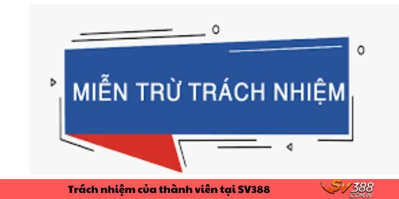 Trách nhiệm của thành viên tại SV388